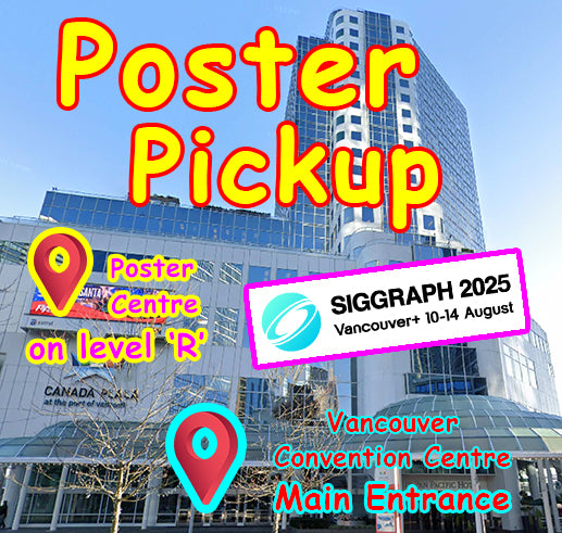 SIGGRAPH Poster - Print & Pickup onsite in Vancouver Convention Centre (R-404)