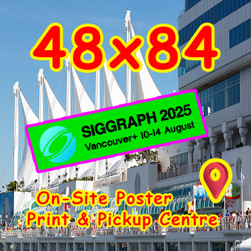 SIGGRAPH Poster 48X84 - pickup Onsite Vancouver Convention Centre